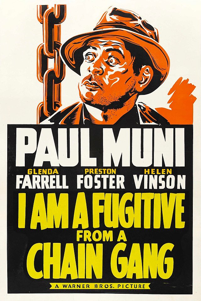 I Am a Fugitive from a Chain Gang – Mervyn Le Roy, 1932